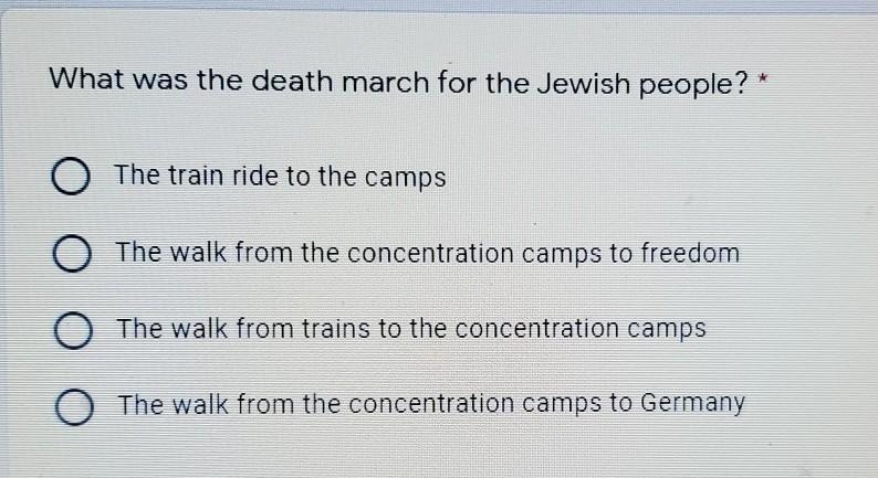 What was the death march for the Jewish people? A-The train ride to the camps B- The-example-1