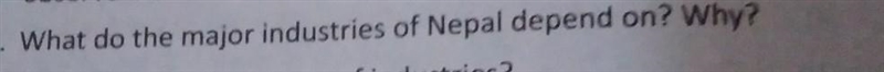 What do the major industries of nepal depends on?why? =The major industries of nepal-example-1