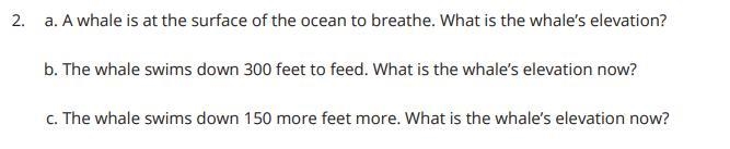 The whale swims down 150 feet more. What is the whale's elevation now? Do not include-example-1