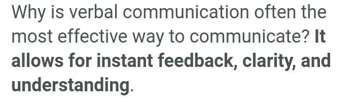 Why is verbal communication often the most effective way to communicate?-example-2