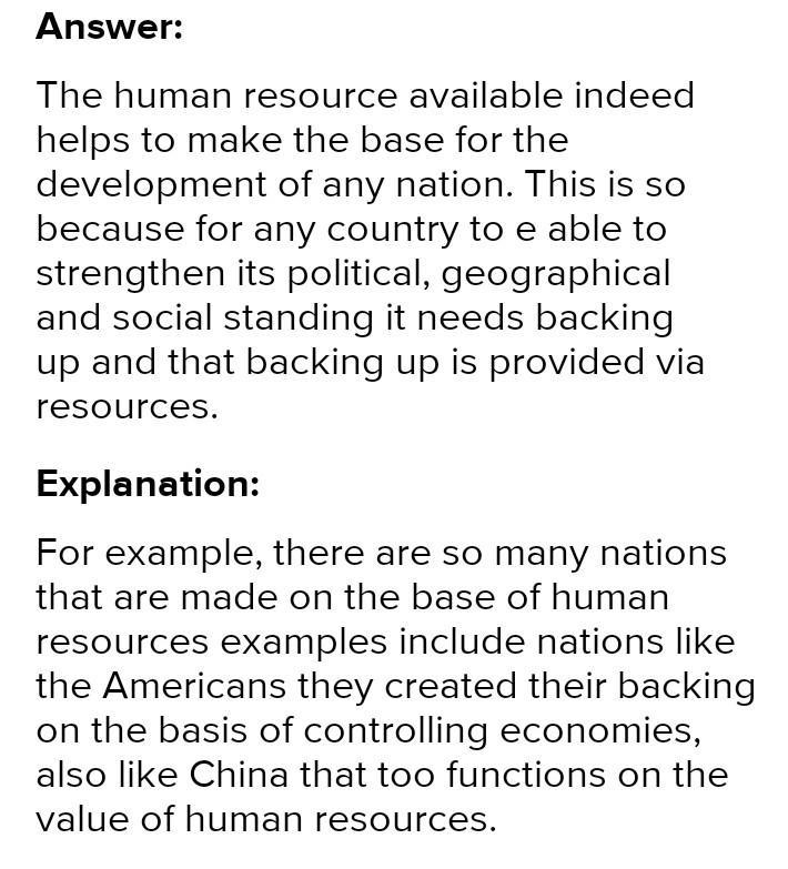 The human resources available is the base of development for a nation​-example-1