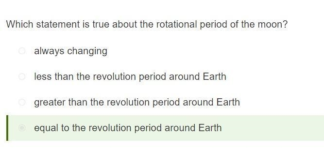 Item 2 Which statement is true about the rotational period of the moon? always changing-example-1