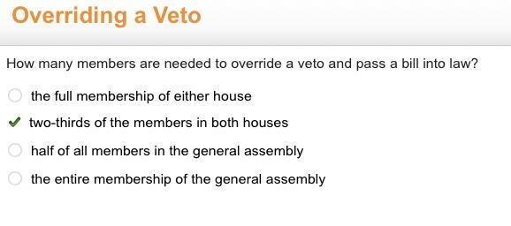 How many members are needed to override a veto and pass a bill into law? the full-example-1