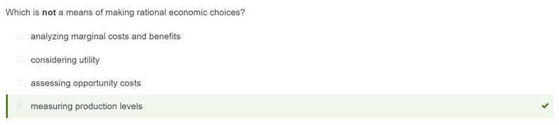 Which is not a means of making rational economic choices? o measuring production levels-example-1