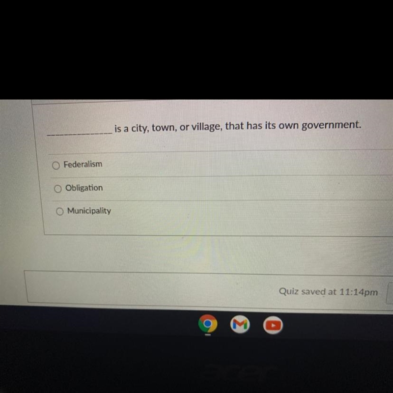 Is a city, town, or village, that has its own government. Federalism Obligation O-example-1