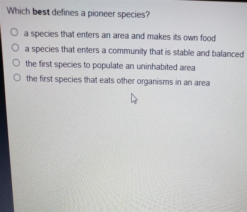 Which best defines a pioneer species?​-example-1