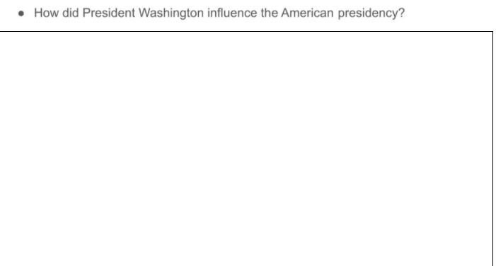 How did President Washington influence the American presidency-example-1