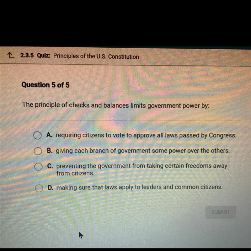 The principle of checks and balances limits government power by:-example-1