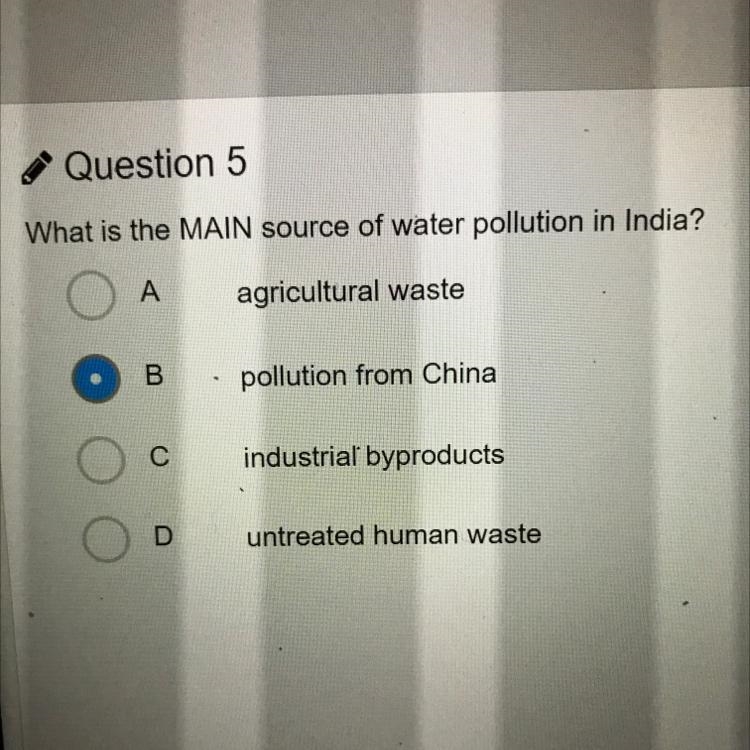 What is the MAIN source of water pollution in India? A. Agricultural waste B. Pollution-example-1