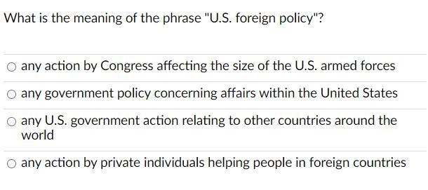 What is the meaning of the phrase "U.S. foreign policy"?-example-1