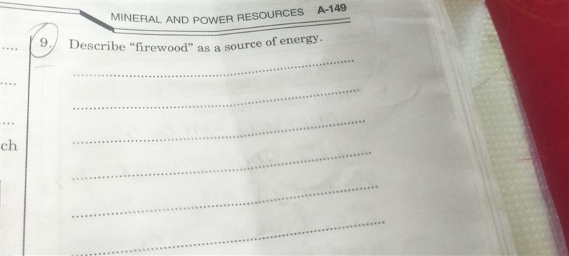 Ln : MINERAL AND POWER RESOURCE Q : Describe "firewood” as a source of energy-example-1