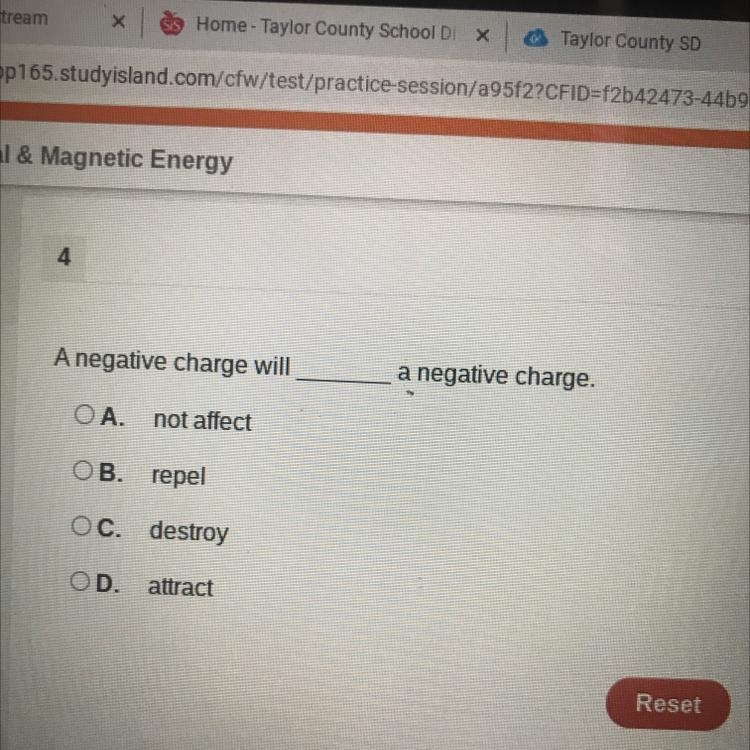 4 A negative charge will a negative charge. OA. not affect OB. repel OC. destroy OD-example-1