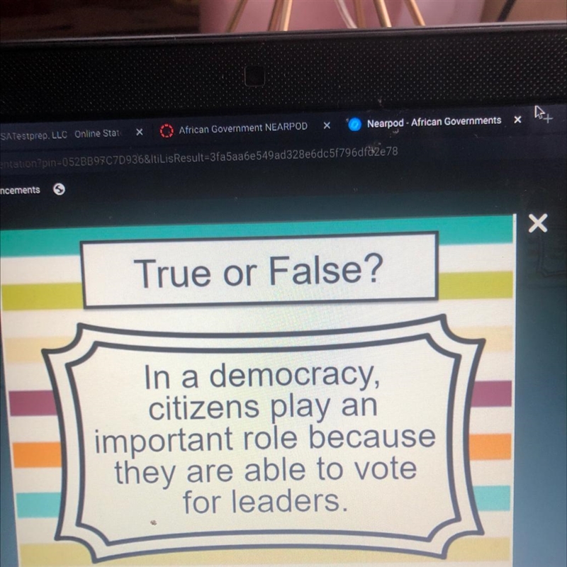 Х True or False? In a democracy, citizens play an important role because they are-example-1