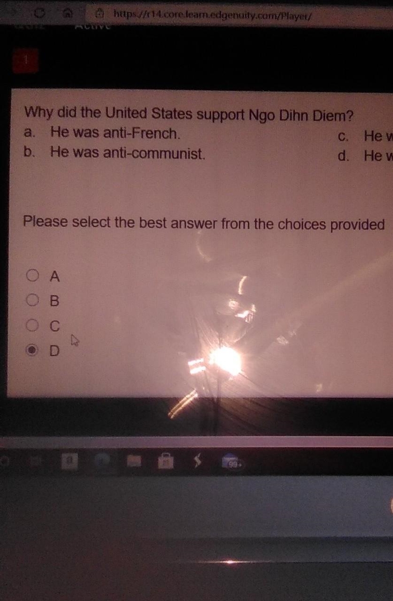 Why did the United States support Ngo Dihn Diem? a. He was anti-French. c. He was-example-1