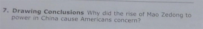 Why did the rise of Mao Zedong to power in China cause Americans concern?​-example-1