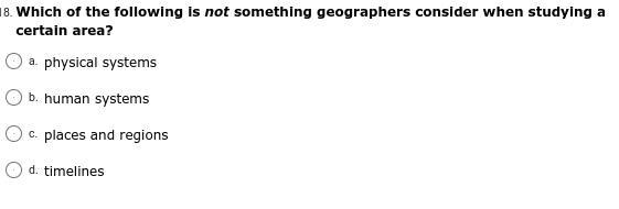 Which of the following is not something geographers consider when studying a certain-example-1