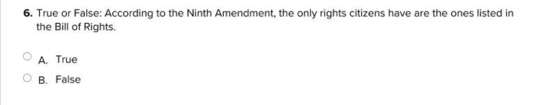 true or false: according to the ninth amendment, the only rights citizens have are-example-1