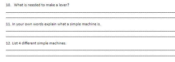 Helpppppppppppp!!!'' 10. What is needed to make a lever? _____________________________________________________ _____________________________________________________ _____________________________________________________ 11. In-example-1