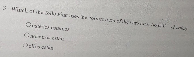 Wich of the following uses the correct form of the verd estar to be​-example-1