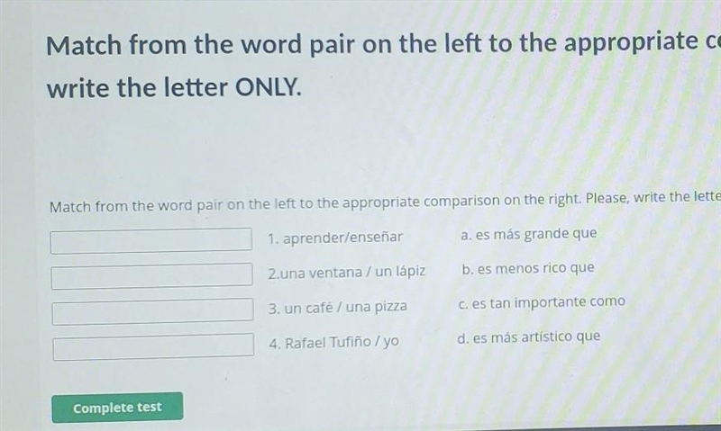 The directions are : Match from the word pair on the left to the appropriate comparison-example-1