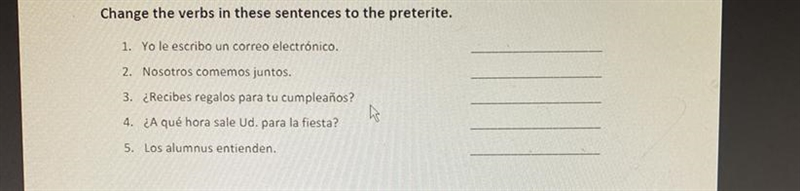 Change the verbs in these sentences to the preterite. 1. Yo le escribo un correo electr-example-1