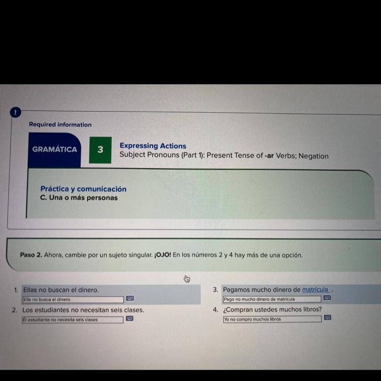 Paso 2. Ahora, cambie por un sujeto singular. 3. Pagamos mucho dinero de matrícula-example-1