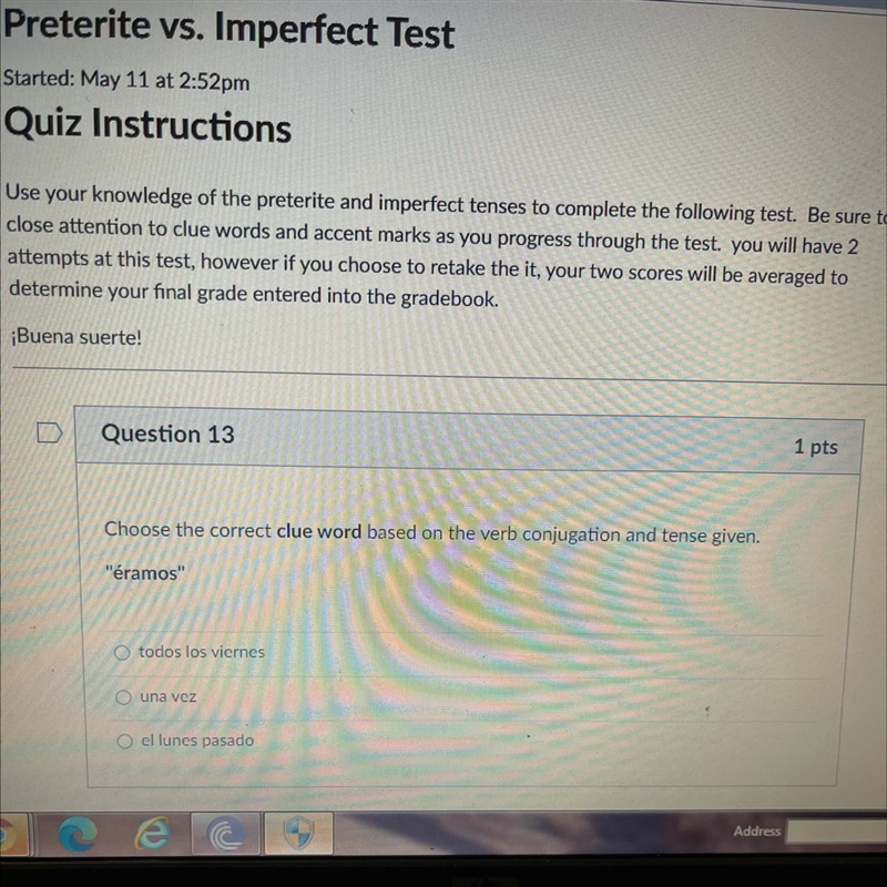 Question 13 1 pts Choose the correct clue word based on the verb conjugation and tense-example-1