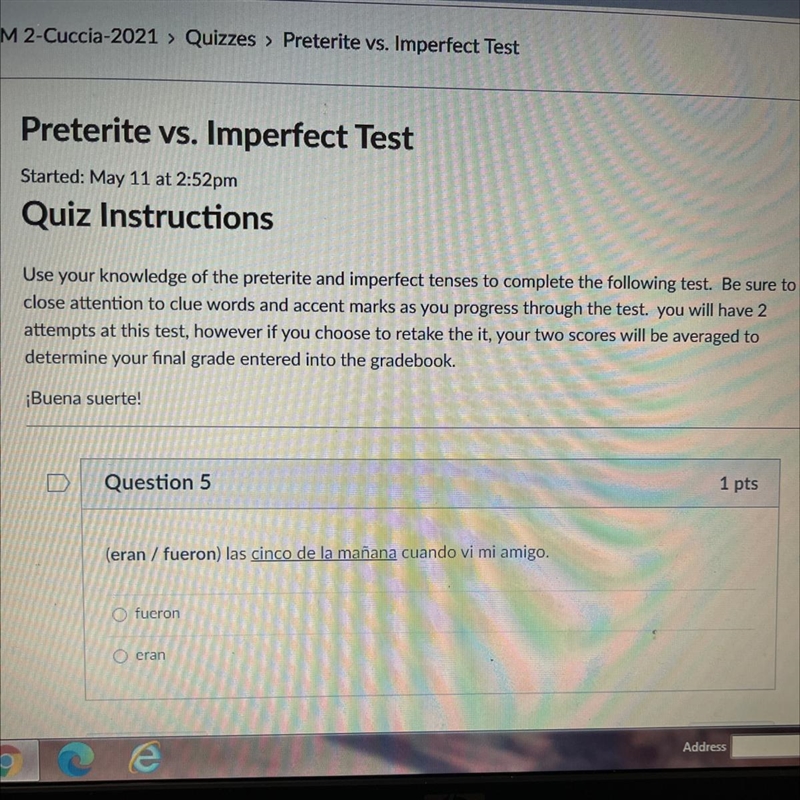 Question 5 (eran / fueron) las cinco de la mañana cuando vi mi amigo. O fueron eran-example-1