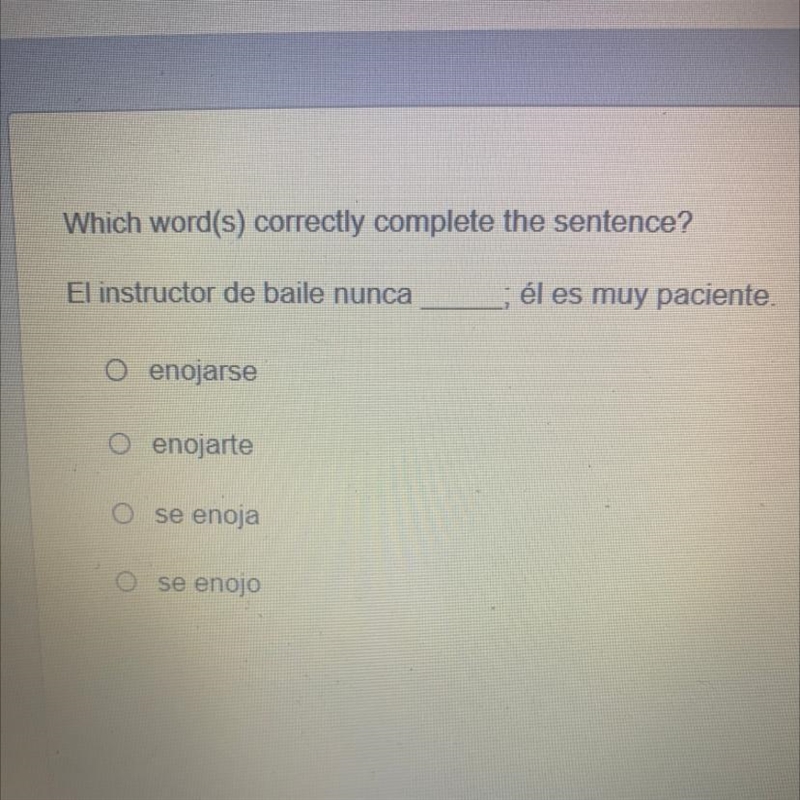 Which word(s) correctly complete the sentence? El instructor de baile nunca él es-example-1