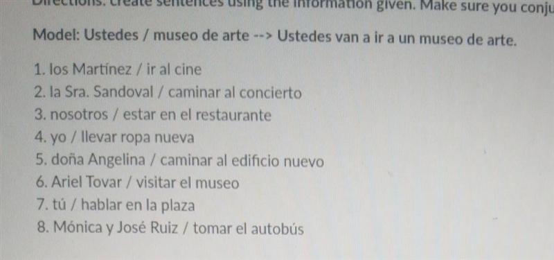 directions: create sentences using the information given. Make sure conjugate &quot-example-1