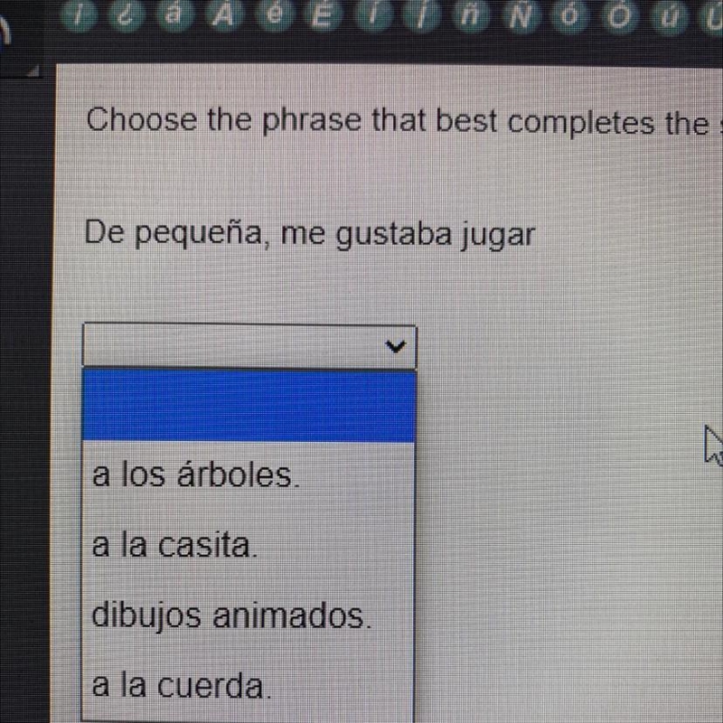 Choose the phrase that best completes the sentence. De pequeña, me gustaba jugar a-example-1