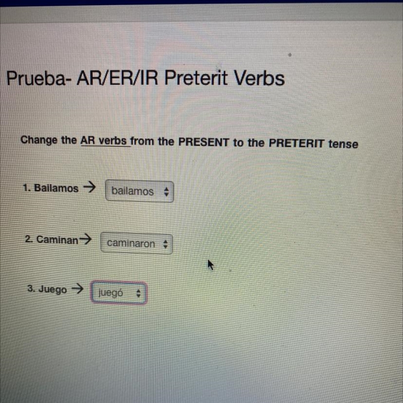 Change the AR verbs from the PRESENT to the PRETERIT tense 1. Bailamos A. Bailaron-example-1