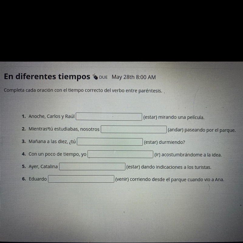 Completa cada oración con el tiempo correcto del verbo entre paréntesis. 1. Anoche-example-1