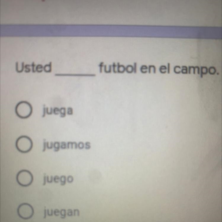 Usted futbol en el campo. O juega O jugamos O juego O juegan-example-1