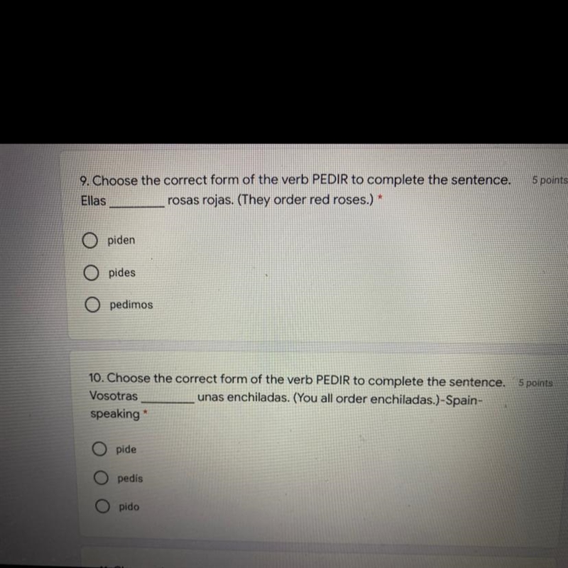 9. Choose the correct form of the verb PEDIR to complete the sentence. Ellas rosas-example-1