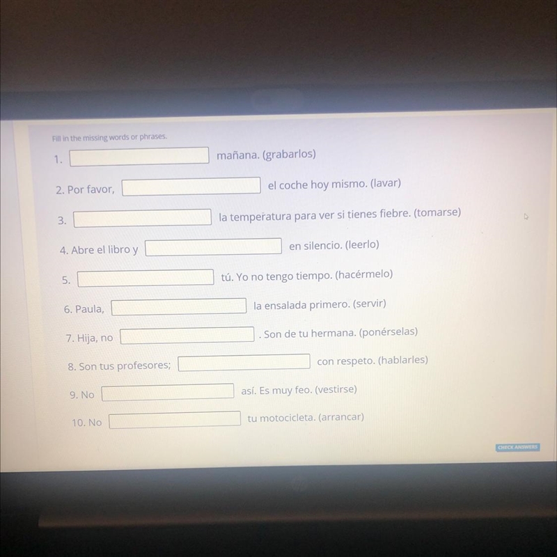 Fill in the missing words or phrases. 1 mañana. (grabarlos) 2. Por favor, el coche-example-1