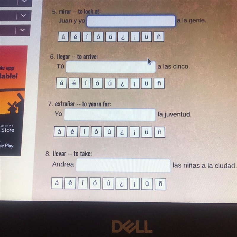 5. mirar -- to look at: Juan y yo a la gent á é é ú 3 i ü ñ 6. llegar -- to arrive-example-1