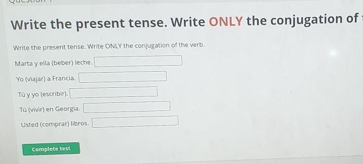 The directions are: Write the present tense. Write ONLY the conjugation of the verb-example-1