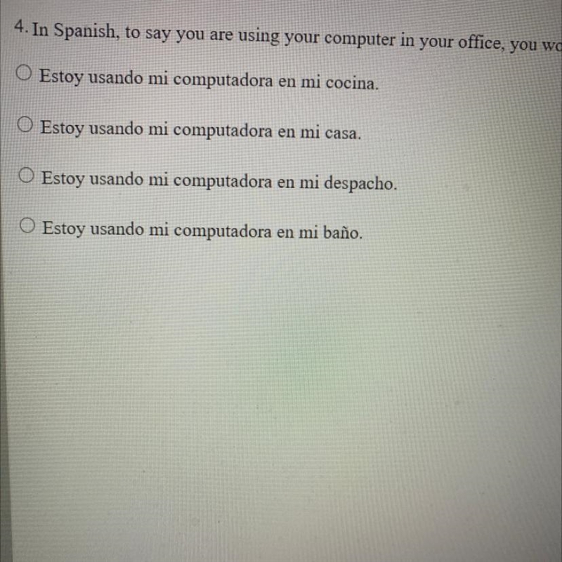 4. In Spanish, to say you are using your computer in your office, you would use which-example-1