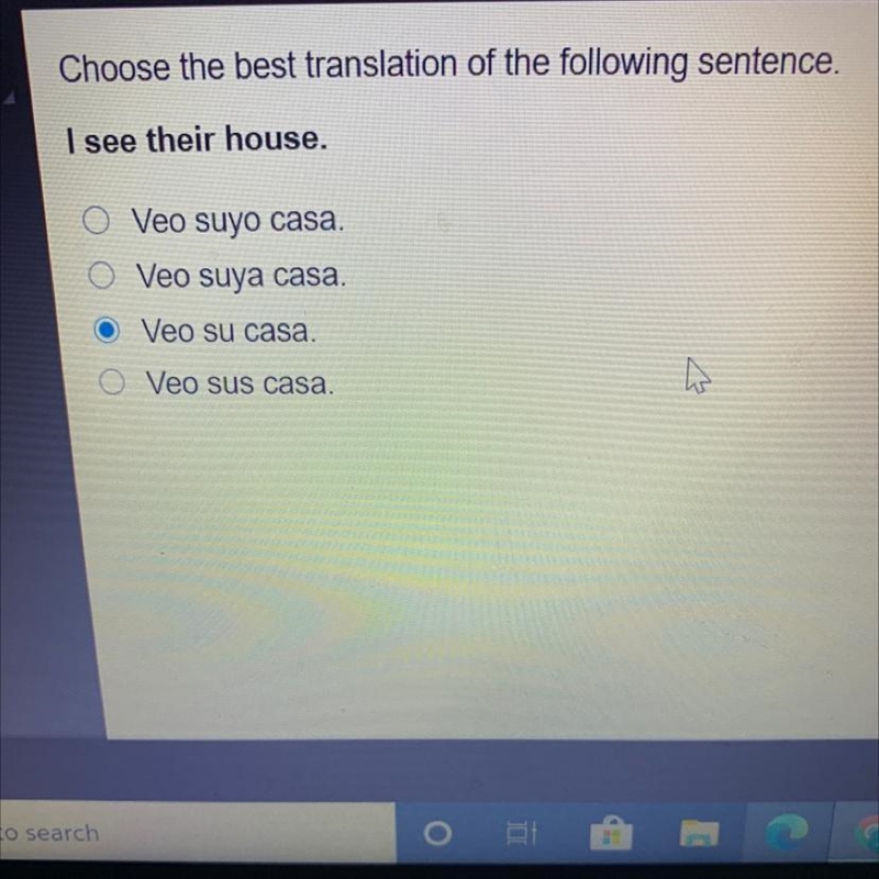 Choose the best translation of the following sentence. I see their house. O Veo suyo-example-1