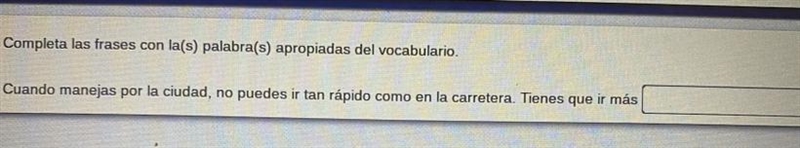 Completa las frases con la(s) palabra(s) apropiadas del vocabulario. Cuando manejas-example-1