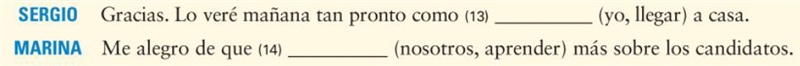 Complete the dialogue with the correct form of the verb in parentheses choosing between-example-1