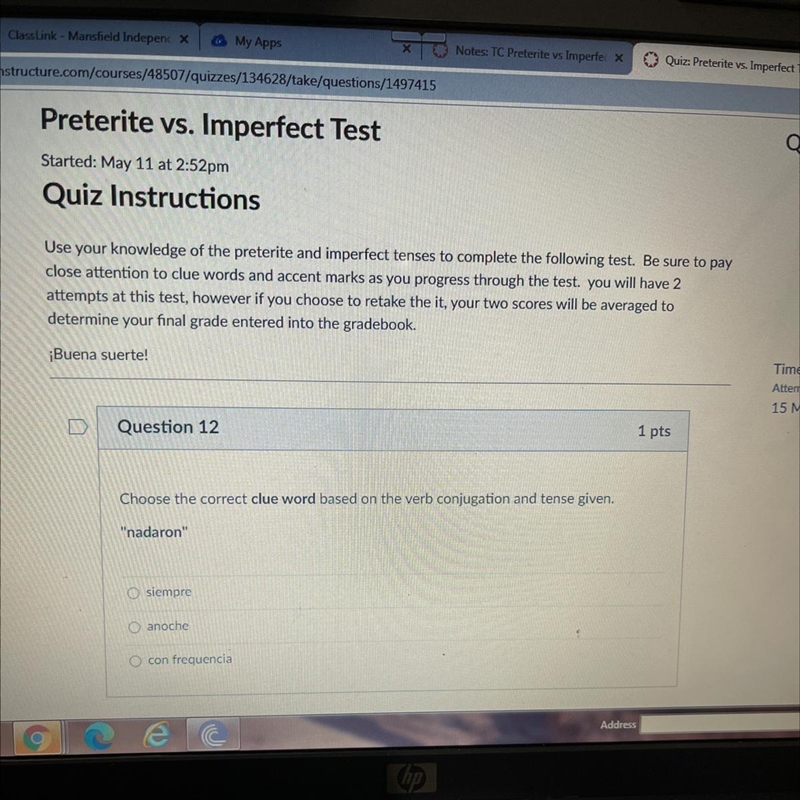 Question 12 1 pts Choose the correct clue word based on the verb conjugation and tense-example-1