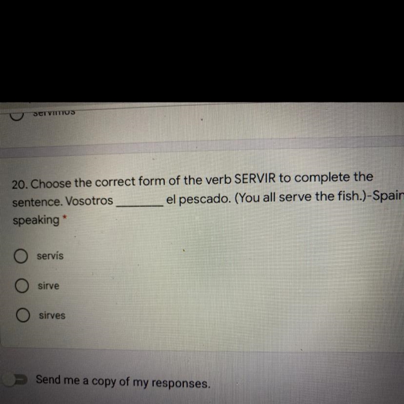 Choose the correct form of the verb SERVIR to complete the sentence.-example-1