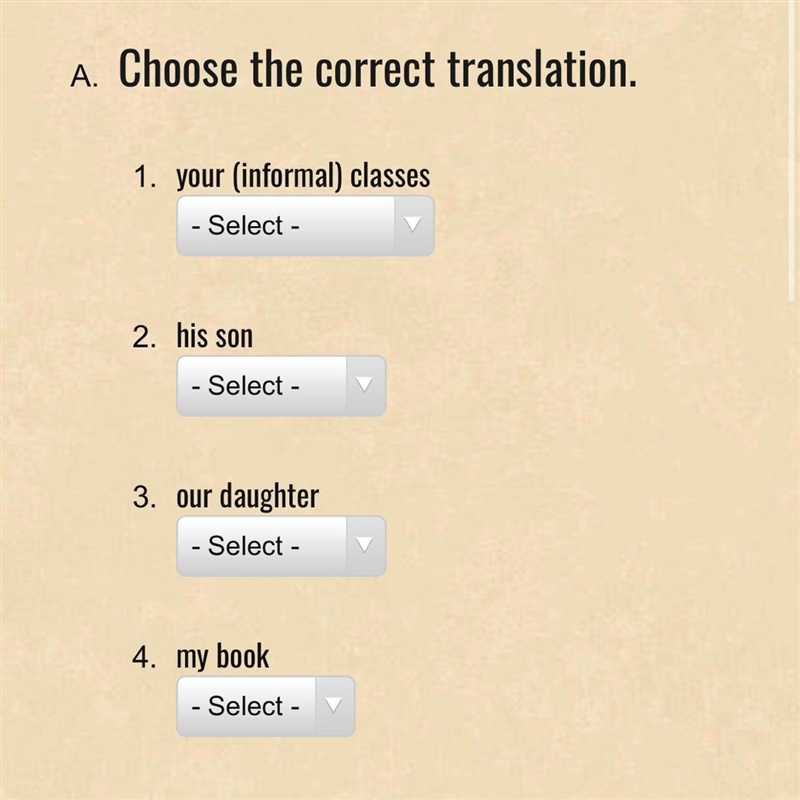 1. mis clases, tus clases, sus clases, or nuestros clases 2. mi hijo, tu hijo, su-example-1