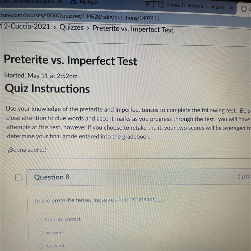 Question 8 In the preterite tense, "nosotros fuimos" means both are correct-example-1