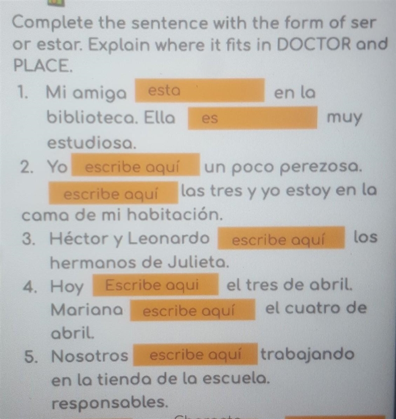 Complete the sentence with the form of ser or estar. Explain where it fits in DOCTOR-example-1