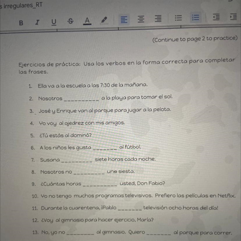 Ejercicios de práctica: Usa los verbos en la forma correcta para completar las frases-example-1