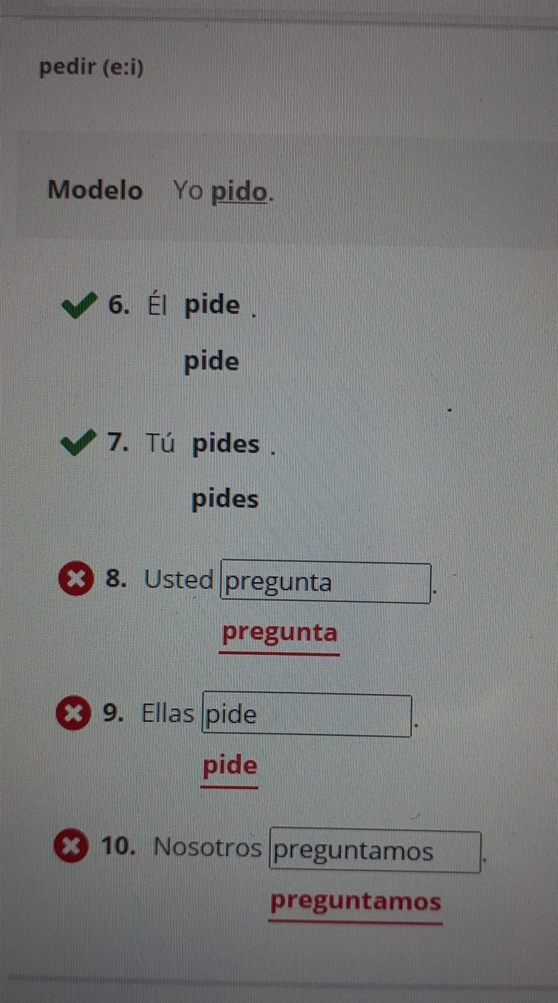 I just need help with the last three. thank you! Usted (pedir) Ella's (pedir) Nosotros-example-1