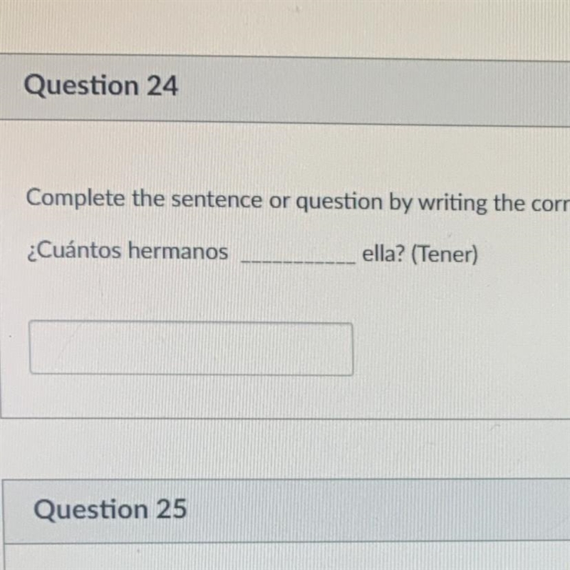 Complete the sentence or question by writing the correct form of the verb. Answer-example-1